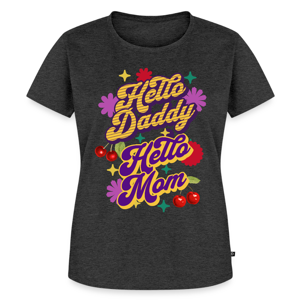 Hello Daddy Hello Mom Ladies T-Shirt - heather anthracite