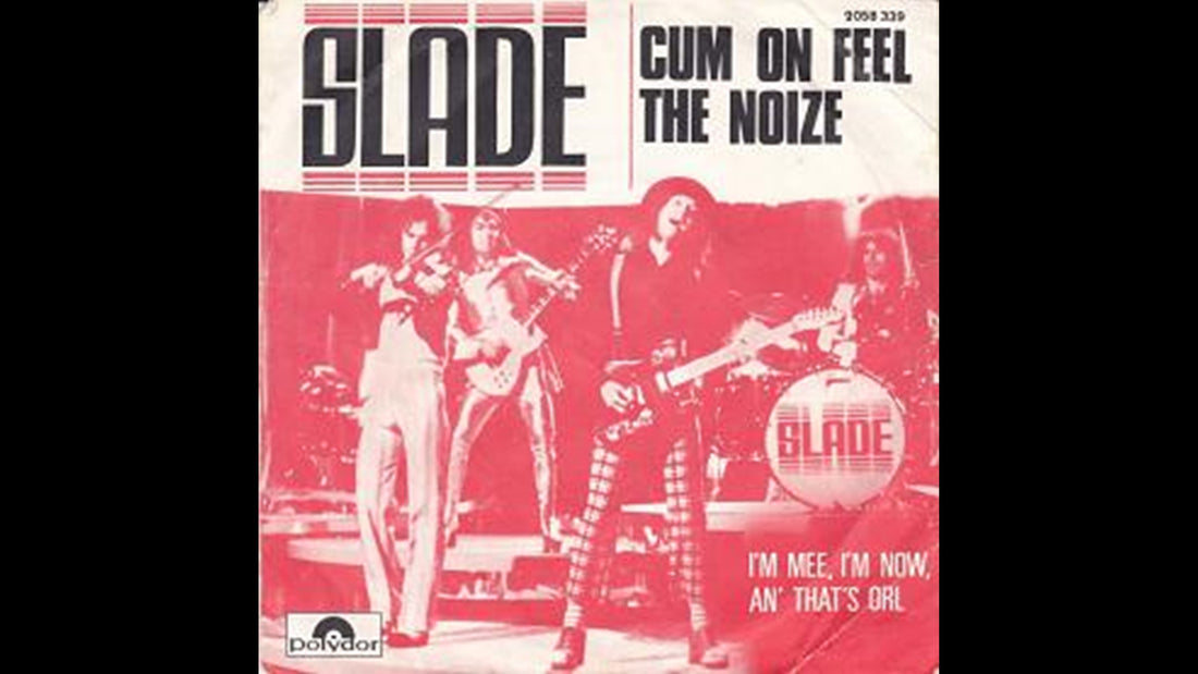 Slade – Cum on Feel the Noize