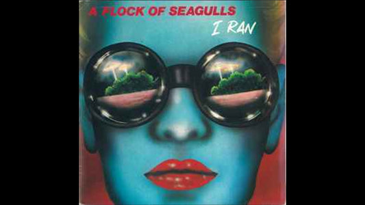 A Flock of Seagulls – I Ran (So Far Away)