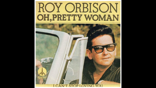 Roy Orbison – Oh, Pretty Woman