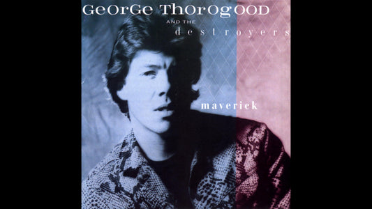 George Thorogood & The Destroyers - I Drink Alone
