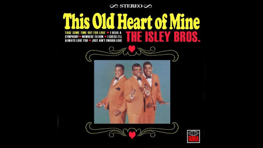 The Isley Brothers – This Old Heart of Mine (Is Weak For You)