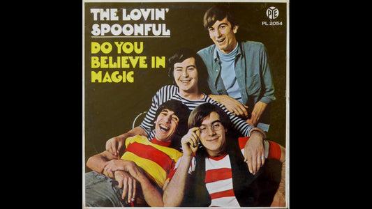 The Lovin' Spoonful - Do You Believe in Magic