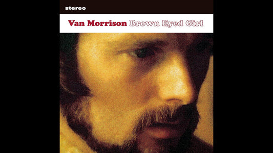 Van Morrison – Brown Eyed Girl