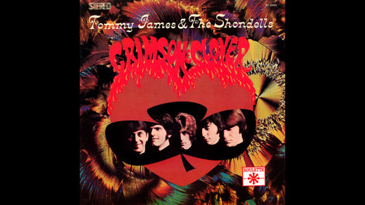Tommy James & the Shondells – Crimson and Clover