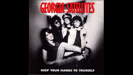 The Georgia Satellites – Keep Your Hands to Yourself