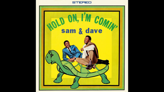 Sam & Dave – Hold On, I'm Comin'