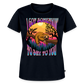 Got Somethin' To Say Ladies T-Shirt - navy