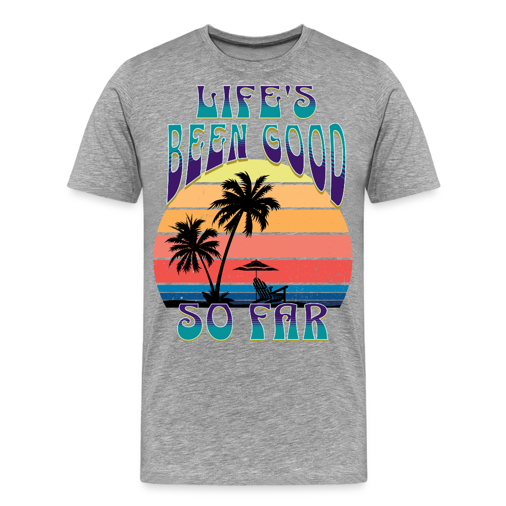 Life's Been Good So Far T-Shirt - heather gray