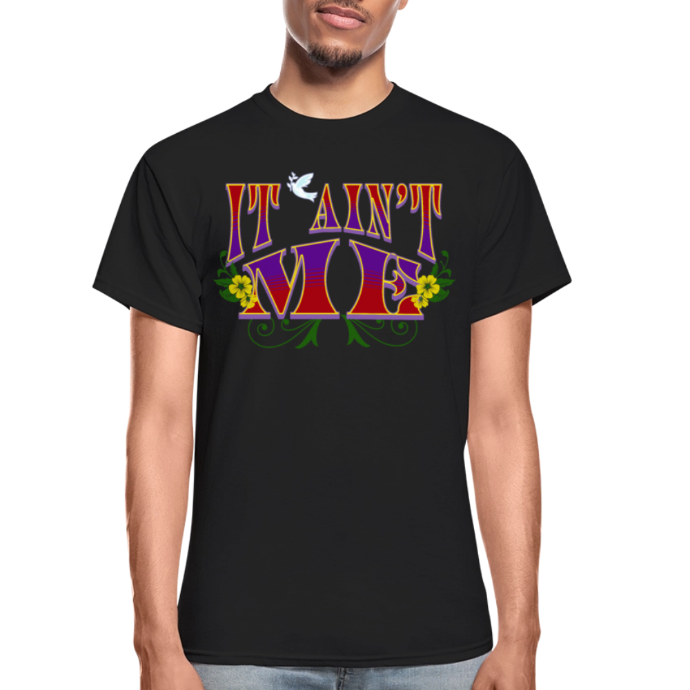 It Ain't Me T-Shirt - black