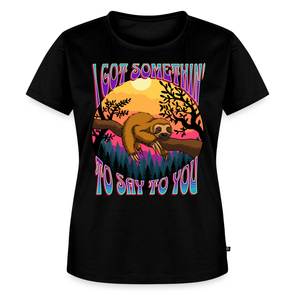 Got Somethin' To Say Ladies T-Shirt - black