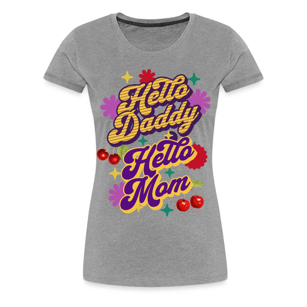 Hello Daddy Hello Mom Ladies T-Shirt - heather gray