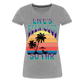 Life's Been Good So Far Ladies T-Shirt - heather gray