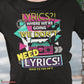 Don't Need Lyrics T-Shirt SPOD
