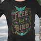 Free As A Bird T-Shirt SPOD