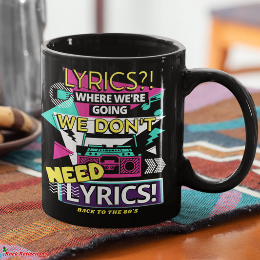 Don't Need Lyrics Black Mug CustomCat