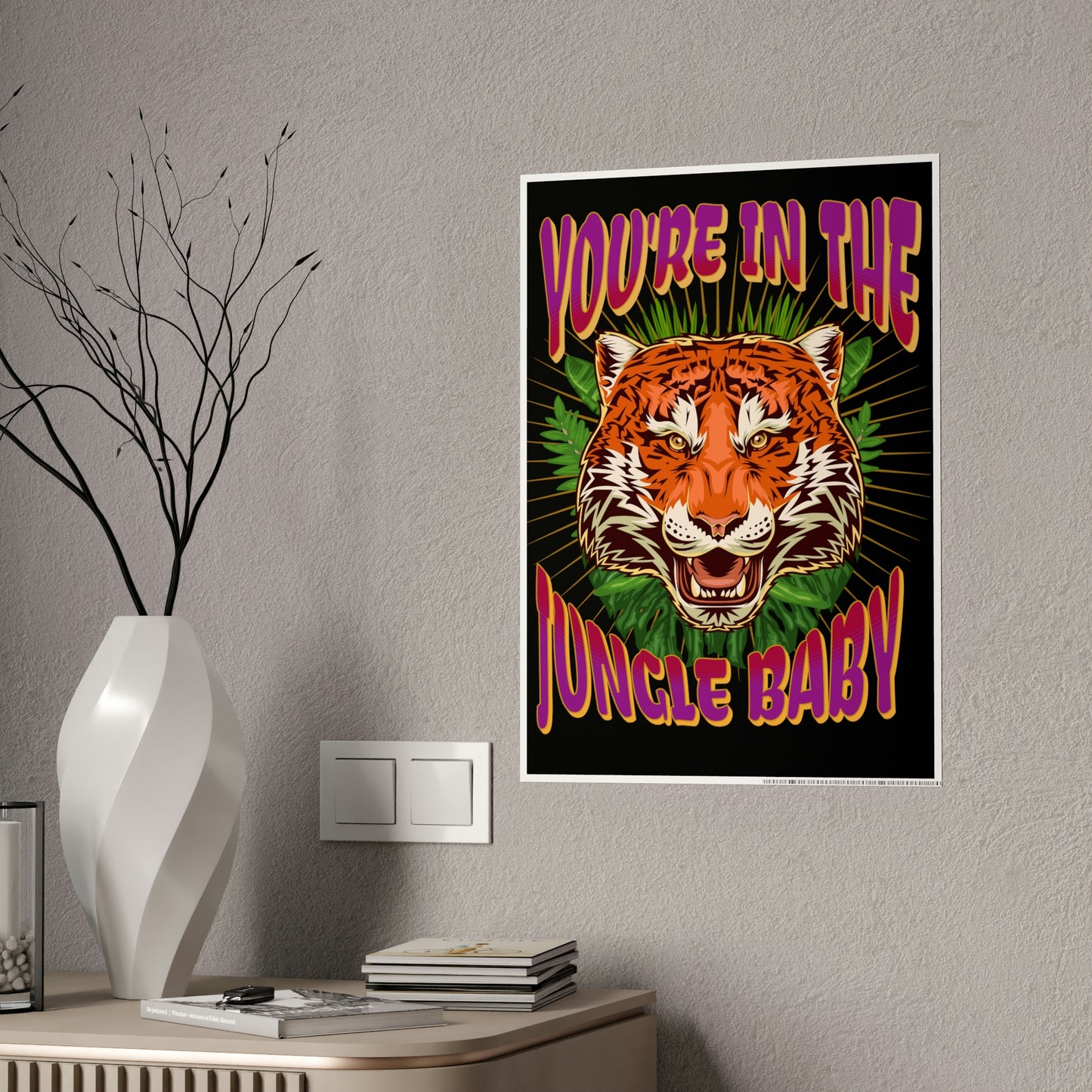 You're In The Jungle Baby Gloss Poster Printify