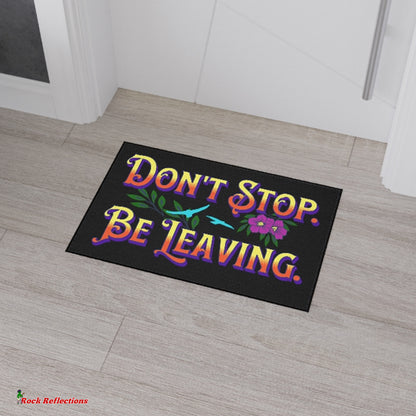Don't Stop Be Leaving Floor Mat Printify