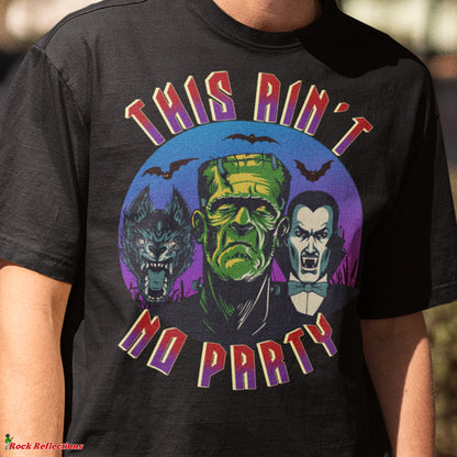 Ain't No Party Monsters T-Shirt SPOD