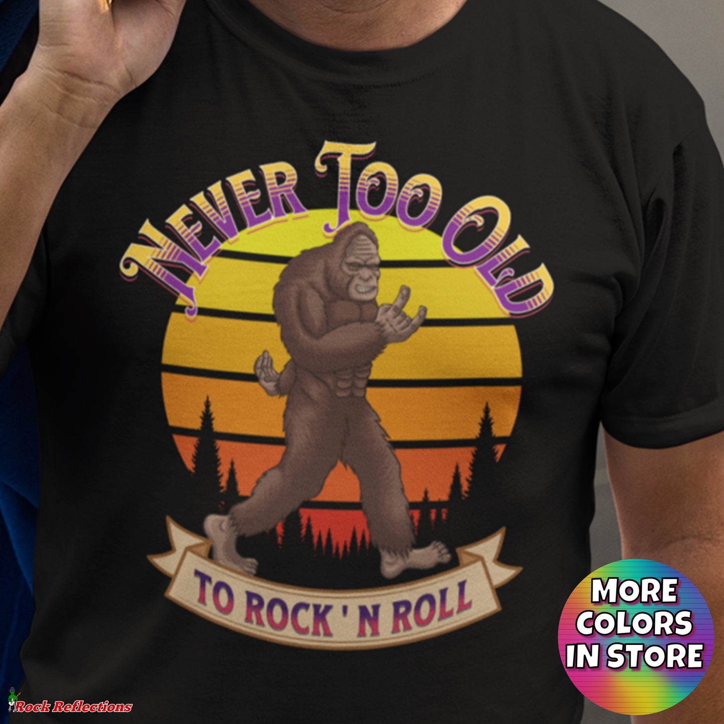 Bigfoot Never Too Old T-Shirt SPOD
