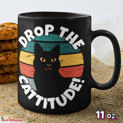 Drop The Cattitude Black Mug CustomCat