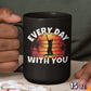 Every Day With You Black Mug CustomCat