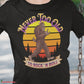Bigfoot Never Too Old T-Shirt SPOD