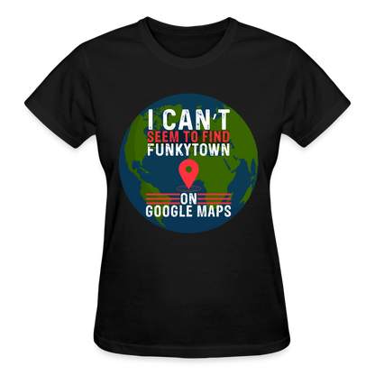 Can't Find Funkytown T-Shirt SPOD